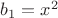 $ b_1=x^2 $ $ b_1=x^2 $