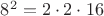 $8^2=2\cdot 2\cdot16$