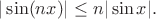 $|\sin(nx)| \le n|\sin x|.$