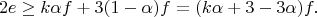 $$ 2e\geq k\alpha f+3(1-\alpha)f=(k\alpha+3-3\alpha)f. $$