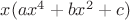 $x(ax^4+bx^2+c)$