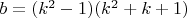 $b=(k^2-1)(k^2+k+1)$