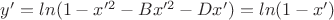 $y'=ln(1-x'^2-Bx'^2-Dx')=ln(1-x')$