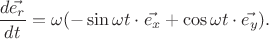 $$\frac{d\vec{e_r}} {dt}= \omega(- \sin{ \omega t}\cdot\vec{e_x}+ \cos{  \omega t}\cdot\vec{e_y}).$$