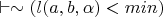$\vdash \sim(l(a,b,\alpha)<min)$