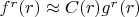 $f^r(r)\approx C(r)g^r(r)$