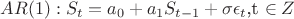 $AR(1): S_t = a_0 + a_1S_{t-1} + \sigma\epsilon_t$,t \in Z