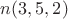 $n(3, 5, 2)$