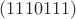 $(1110111)$
