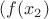 $(f(x_{2})