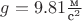 $g = 9.81 \frac{\text{м}}{\text{c}^2}$