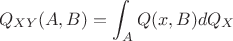 $$
Q_{XY}(A,B)=\int_AQ(x,B)dQ_X
$$