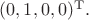 $(0,1,0,0)^{\mathrm{T}}.$