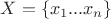 $
\[X = \left\{ {{x_1}...{x_n}} \right\}\]$
