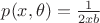$p(x,\theta)=\frac 1 {2xb}$
