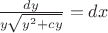$\frac{dy}{y\sqrt{y^2+cy}}=dx$
