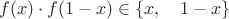 $$f(x)\cdot f(1-x)\in\{x,\quad 1-x\}$$
