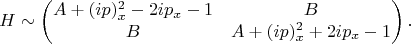 $$
H \sim \begin{pmatrix}
		A + (ip)^2_x -2ip_x - 1 &B \\
		B & A + (ip)^2_x + 2 ip_x - 1
	\end{pmatrix}.
$$