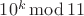 $10^k\operatorname{mod}11$