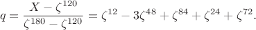 $$q=\frac{X-\zeta^{120}}{\zeta^{180}-\zeta^{120}}=\zeta^{12}-3\zeta^{48}+\zeta^{84}+\zeta^{24}+\zeta^{72}.$$