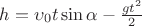 $h=\upsilon _0 t \sin \alpha - \frac{g t^2}{2}$