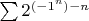 $\sum{2^{(-1^n) - n}}$