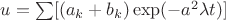 $u=\sum [(a_k+b_k)\exp(-a^2\lambda t)]$