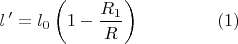 $$ l\,'=l_0\left (1-\frac{R_1}{R}\right )\hspace{1.5cm}(1)$$