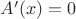 $A'(x) = 0$