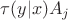 $\tau(y|x)A_{j}$