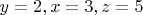 $y=2, x=3, z=5$