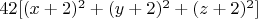 $42[(x+2)^2+(y+2)^2+(z+2)^2]$
