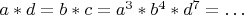 $a*d=b*c=a^3*b^4*d^7=\ldots$