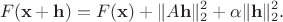 $$F(\mathbf{x}+\mathbf{h})=F(\mathbf{x})+\lVert A\mathbf{h}\rVert_2^2+\alpha\lVert\mathbf{h}\rVert_2^2.$$