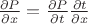 $\frac{\partial P}{\partial x}=\frac{\partial P}{\partial t}\frac{\partial t}{\partial x}$