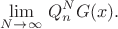 $$
\lim\limits_{N\rightarrow\infty}\,Q_n^N G(x).
$$