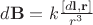 $d\mathbf B=k\frac{[d\mathbf l, \mathbf r]}{r^3}$