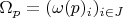 $\Omega_p=\left( \omega(p)_i\tight)_{i\in J} $