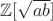 ${\mathbb Z}[\sqrt{ab}]$