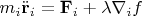 $m_i\ddot{\mathbf{r}}_i=\mathbf{F}_i+\lambda\nabla_if$