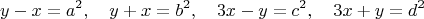 $$
 y-x=a^2, \quad y+x=b^2, \quad 3x-y=c^2, \quad 3x+y=d^2
$$