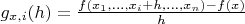 $g_{x,i}(h)=\frac{f(x_1,\ldots ,x_i+h,\ldots ,x_n)-f(x)}{h}$