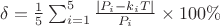 \delta = \frac{1}{5} \sum_{i=1}^{5} \frac{|P_i - k_i T|}{P_i} \times 100\% \delta = \frac{1}{5} \sum_{i=1}^{5} \frac{|P_i - k_i T|}{P_i} \times 100\%