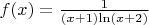 $f(x)=\frac{1}{(x+1){\ln (x+2)}}$