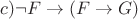 $c) \neg F\to (F\to G)$