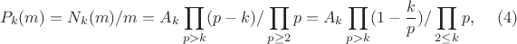 $$P_k(m)=N_k(m)/m=A_k \prod_{p>k}(p-k)/ \prod_{p \geq 2} p=A_k\prod_{p>k}(1-\frac {k} {p})/\prod_{2\leq k} {p},\eqno(4)$$