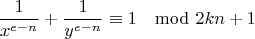 $$\frac{1}{x^{e-n}}+\frac{1}{ y^{e-n}}\equiv 1\mod 2kn+1$$