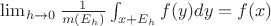 $\lim_{h \to 0} \frac{1}{m(E_h)} \int_{x+E_h} f(y) dy = f(x)$