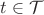 $t\in \mathcal{T}$
