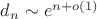 $d_n \sim e^{n+o(1)}$